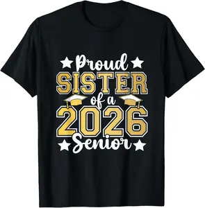 100% Cotton Sister Senior 2026 Proud Sister of a Class of 2026 Graduate T-Shirt
