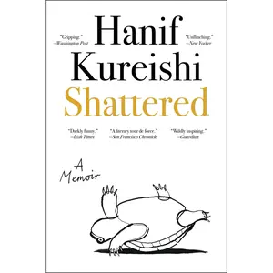 Shattered: A Memoir by Hanif Kureishi [Paperback Book]