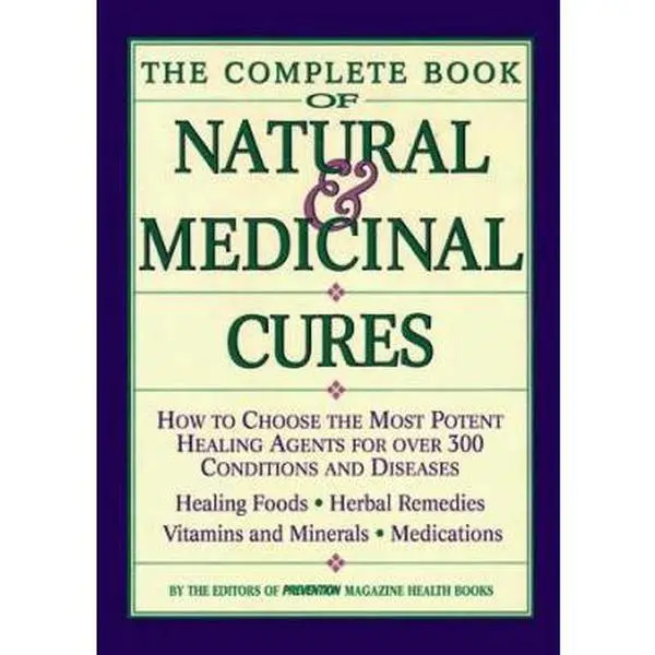 Used Hardcover Book - The Complete Book of Natural & Medicinal Cures: How to Choose the Most Potent Healing Agents for 300+ Conditions & Diseases (Rodale Press, 1994 Edition, 654 Pages, 2.42 lbs, English, Health Care Guide)