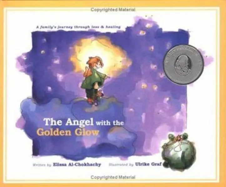 USED-The Angel with the Golden Glow: A Family's Journey Through Loss and Healing by Elissa Al-Chokhachy (Hardcover)