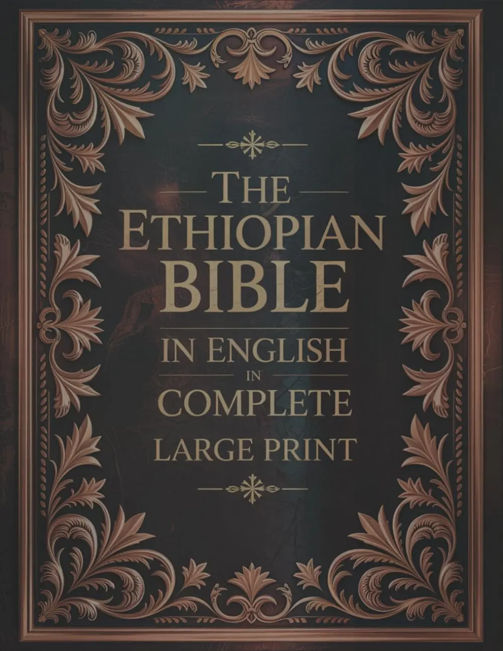 The Ethiopian Bible in English: Complete Large Print Hardcover Edition with Orthodox Tewahedo Church Apocrypha, Missing Deuterocanonical Books, Ethiopic Didascalia, Wisdom of Solomon, Enoch, Additions to Daniel for Anyone Curious About 'Lost' Scriptures,