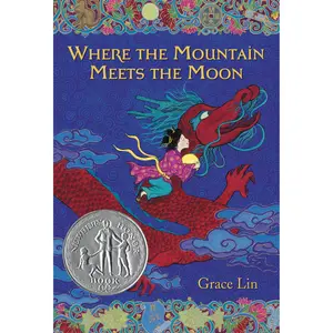 Where the Mountain Meets the Moon (Newbery Honor Book) by Grace Lin [Paperback Book]
