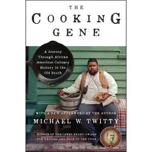 The Cooking Gene: A Journey Through African American Culinary History in the Old South by Michael W. Twitty [Paperback Book]