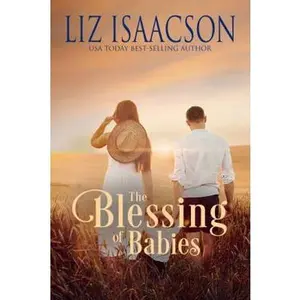 USED-The Blessing of Babies: A Glover Family Saga Novella (Shiloh Ridge Ranch in Three Rivers Romance™) by Liz Isaacson (Paperback)