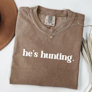 [Comfort Colors] He's Hunting Shirt, Hunters Wife Hello Hunting Season Goodbye Husband Tee Girlfriend, Funny Gift For Hunting Wife Abandoned Wife Club