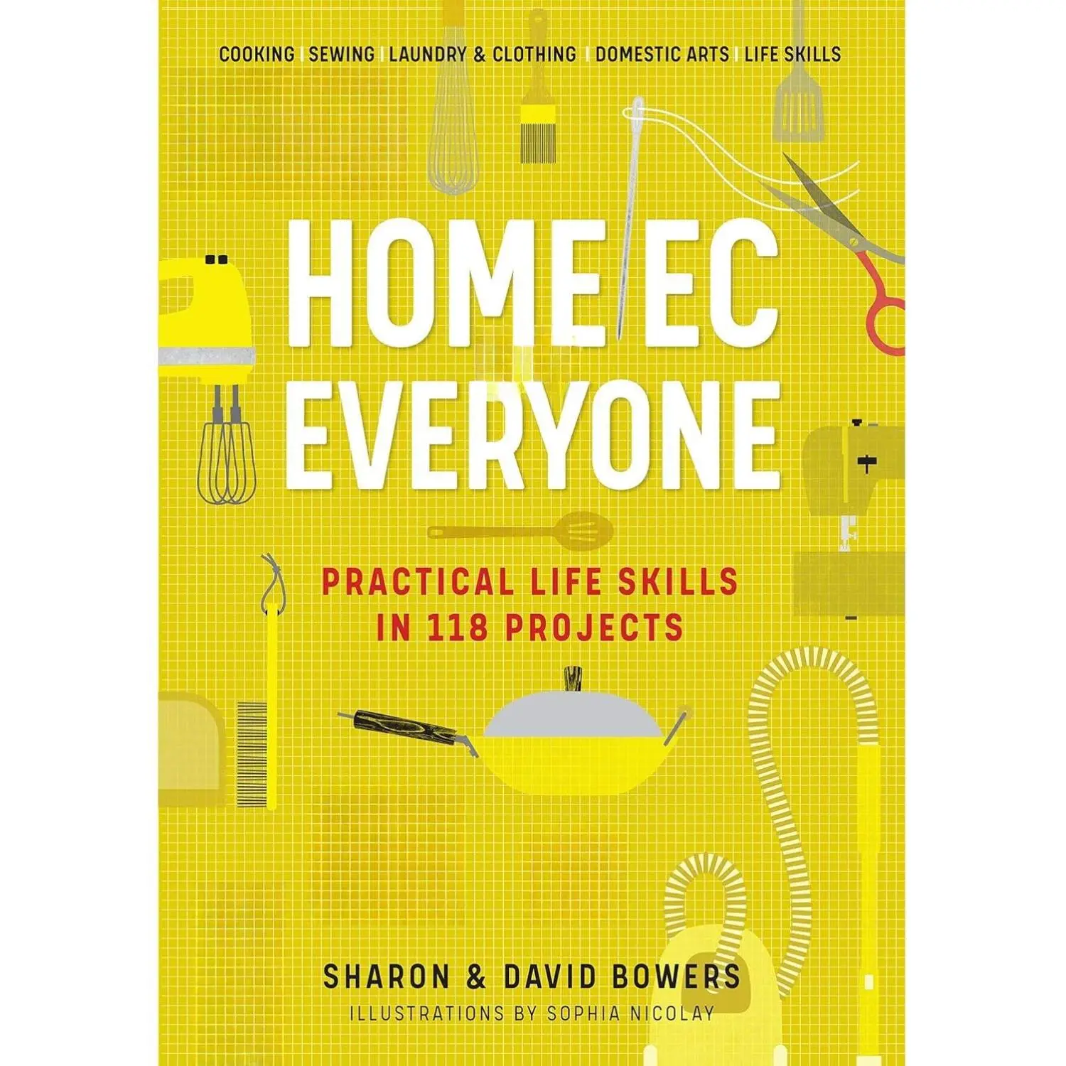 Home Ec for Everyone: Practical Life Skills Paperback Book with 118 DIY Projects, Hands-On Tasks, Cooking, Sewing, Laundry & Clothing Care, Domestic Arts, Illustrated Instructions & Nontechnical Language - April 27, 2021