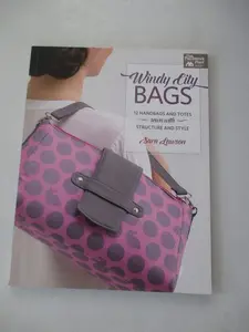 Windy-City Bags: 12 Structured Fashionable Handbag Set Patterns, Sewing Guide for Totes (Crafts & DIY Lifestyle Book)