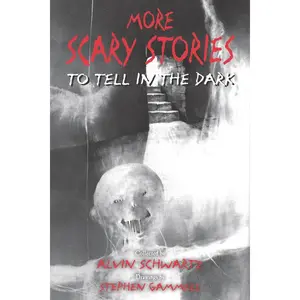 More Scary Stories to Tell in the Dark (Scary Stories: Volume Number 2) by Alvin Schwartz||Stephen Gammell [Paperback Book]