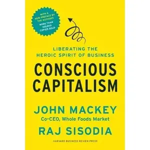 USED Book - Conscious Capitalism: Liberating the Heroic Spirit of Business by Mackey, John (Paperback) - english