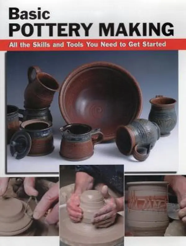 USED Book - Basic Pottery Making: All the Skills, Tools, Clay, 4 Projects for Beginners with Bisque Firing Chapter & Color Photographs (How To Basics) - English