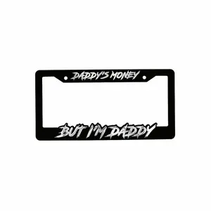 DADDIES MONEY BUT IM DADDY LICENSE PLATE FRAME 3D Molded Cover with Reflective Letters