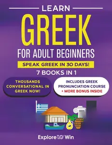 Learn Greek for Adult Beginners: 7 Books in 1: Speak Greek In 30 Days! Paperback – June 11, 2025