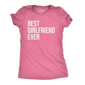 Women's Best Girlfriend Ever T Shirt Funny Sarcastic GF Dating Tee for Women Funny Womens T Shirts Cute Vintage Fashion Casual Ladies T-Shirt Gift Love Tops for Women Women's Novelty Tees Pink