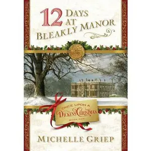 USED-12 Days at Bleakly Manor: Book 1 in Once Upon a Dickens Christmas by Griep, Michelle (Paperback)