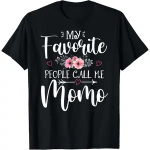 My Favorite People Call Me Momo Funny Floral Mother's Day T-Shirt Made in USA