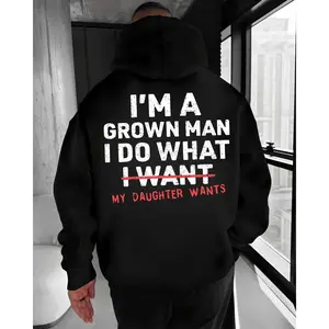 I’m a Grown Man I Do What My Daughter Wants Hoodie – Funny Girl Dad Humor T Shirt for Men – Father Daughter Joke Graphic Sweatshirt