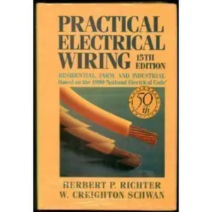 USED-Practical Electrical Wiring: Residential, Farm, and Industrial: Based on the 1990 National Electrical Code by H.P. Richter (Hardcover)