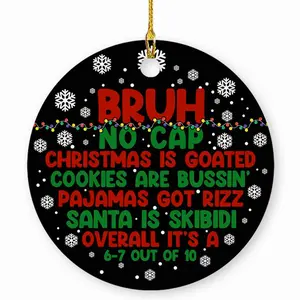 Funny Gen Alpha Slang Ceramic Ornament - Bruh, No Cap, Christmas Is Goated, Skibidi Rizz - 3 in Round Family Theme Decoration, Festive Holiday Room Home Decor (P66)