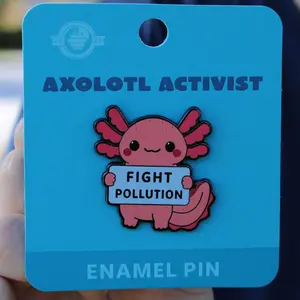 Axolotl Activist Fight Pollution Enamel Pin