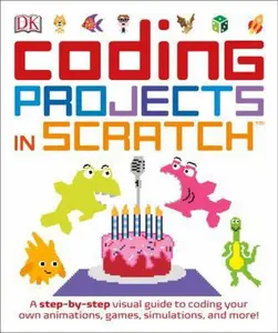USED-Coding Projects in Scratch: A Step-By-Step Visual Guide to Coding Your Own Animations, Games, Simulations, a by Woodcock, Jon (Paperback)