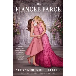 The Fiancée Farce: A Novel by Alexandria Bellefleur [Paperback Book]