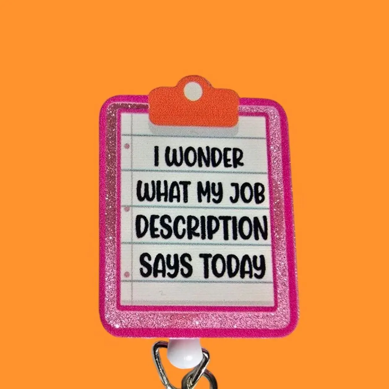 I Wonder What My Job Description Says Today Clipboard Retractable Badge Reel Work ID Cute gift