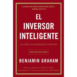 El inversor inteligente: Un libro de asesoramiento práctico by Benjamin Graham [Paperback Book]
