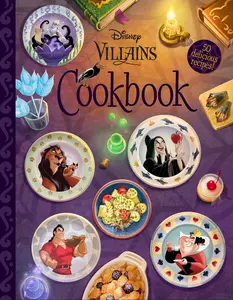 The Disney Villains Cookbook -- Disney Books - Hardcover