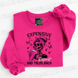 Expensive & Difficult and talks back Graphic tee or Pullover sweatshirt womanswear plus sized options cute shirts