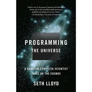 USED-Programming the Universe: A Quantum Computer Scientist Takes on the Cosmos by Lloyd, Seth (Paperback)