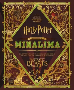 The Magic of MinaLima: Celebrating the Graphic Design Studio Behind the Harry Potter & Fantastic Beasts Films by MinaLima||Nell Denton [Hardback Book]