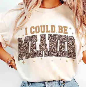 Women's Funny Sarcastic T-Shirt, I Could Be Meaner Leopard Graphic, Retro Style Fitted Short Sleeve Cotton Tee