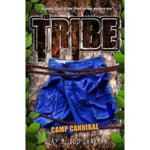 USED-The Tribe: Camp Cannibal (A Tribe Novel, 2) by Clay McLeod Chapman (Hardcover)