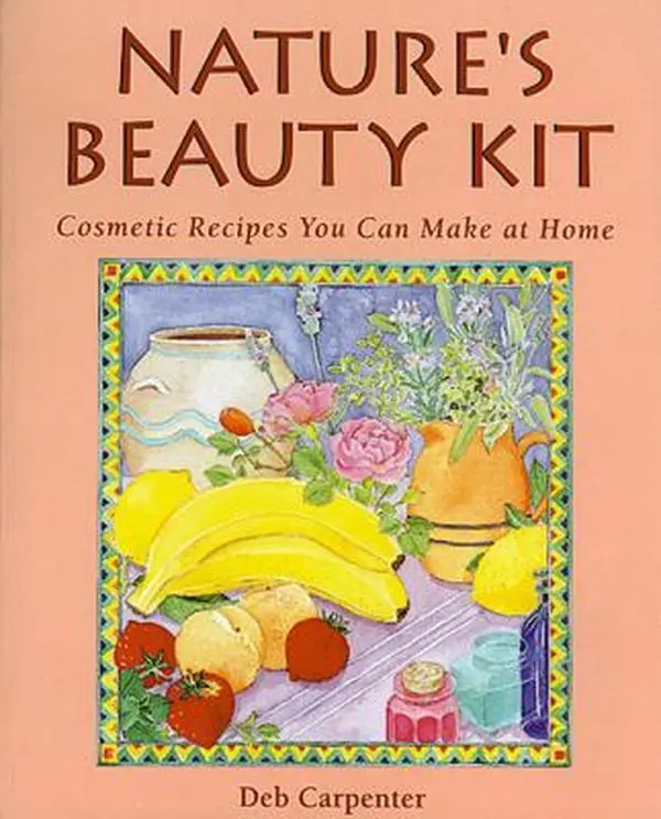 USED-Nature's Beauty Kit: Cosmetic Recipes You Can Make at Home by Deb Carpenter (Paperback)