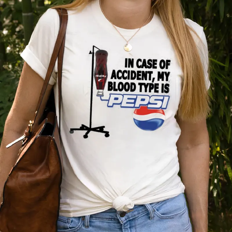 In Case Of Accident My Blood Type Is Pepsi Drink Pop Soda Funny T Shirt Casual Comfort