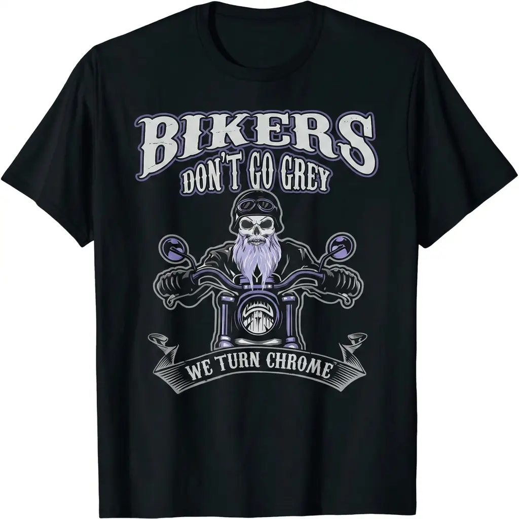 Bikers Don't Go Grey, We Turn Chrome | Harley Biker Shirt - Funny Motorcycle Shirt - T-shirt
