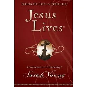 USED-Jesus Lives, with Full Scriptures: Seeing His Love in Your Life (a 180-Day Devotional) by Young, Sarah (Hardcover)