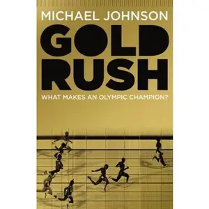 USED-Gold Rush: Blood, Sweat, Tears and the Olympic Dream by Michael Johnson (Paperback)