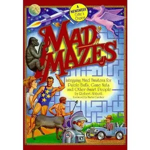 USED-Mad Mazes: Intriguing Mind Twisters for Puzzle Buffs, Game Nuts and Other Smart People by Robert Abbott (Paperback)