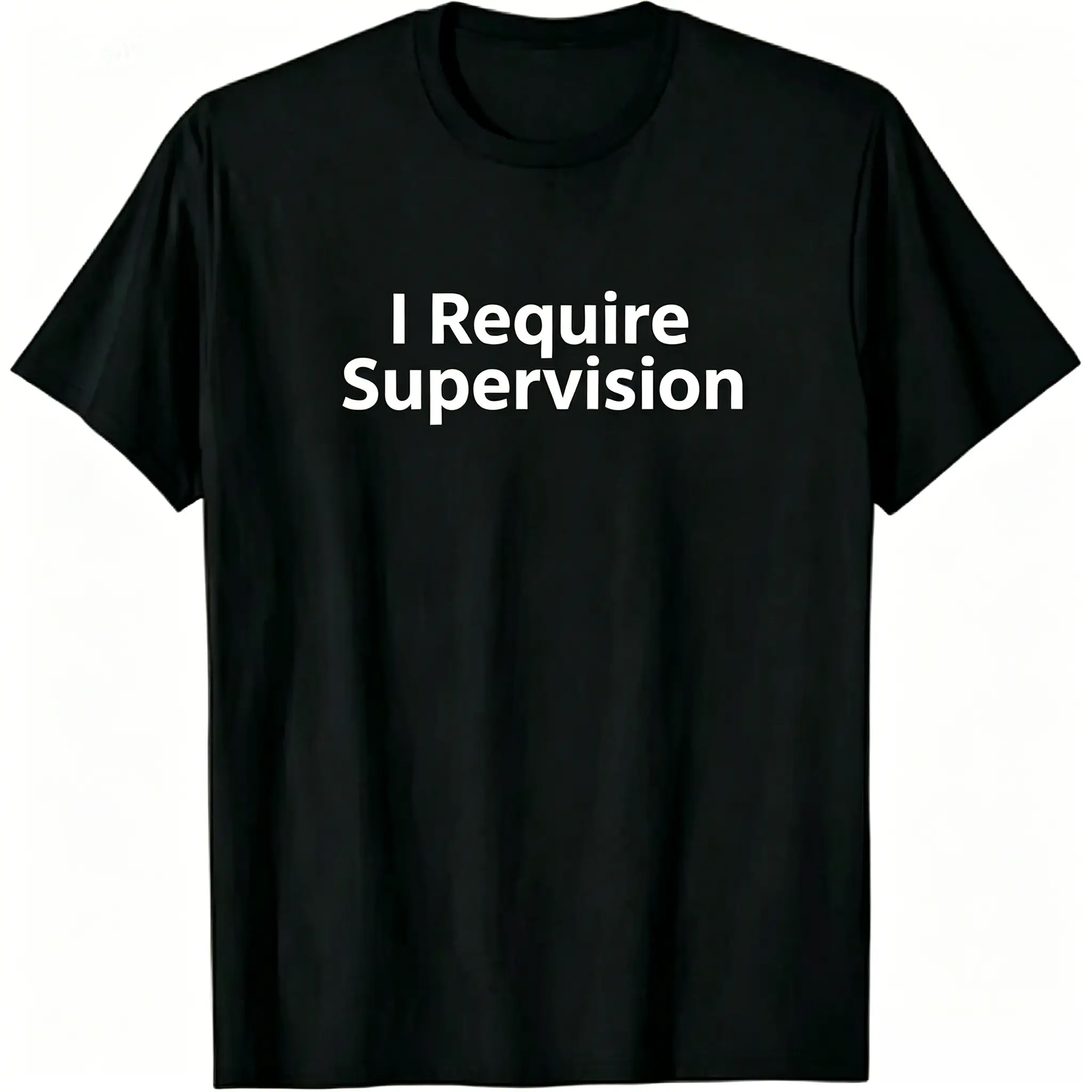 "I Require Supervision T-Shirt |   Funny Phrase Tee, Humor Shirt"