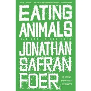 Eating Animals by Foer, Jonathan Safran