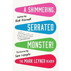 USED-A Shimmering, Serrated Monster!: The Mark Leyner Reader by Leyner, Mark (Paperback)