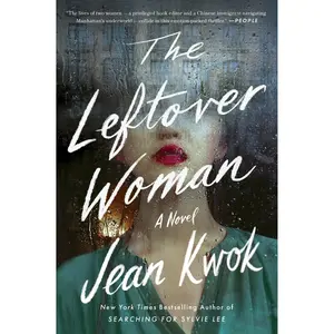 The Leftover Woman: A Novel by Jean Kwok [Paperback Book]
