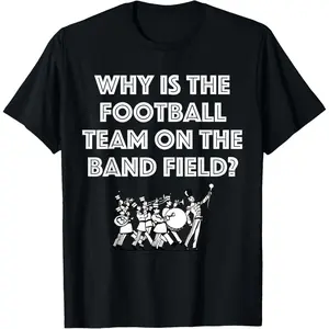 Funny Marching Band Tshirt | Funny Marching Band Gift Shirt T-Shirt,Made in USA