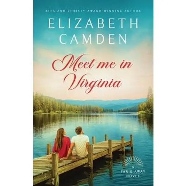 Meet Me in Virginia: A Heartfelt Contemporary Romance Paperback - Elizabeth Camden, Elegant and Traditional Themes, Fiery Confrontations, Grit and Determination, Gift for Romance Lovers