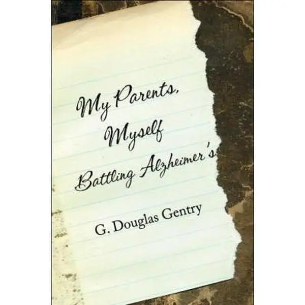 USED-My Parents, Myself Battling Alzheimer's by G. Douglas Gentry (Paperback)