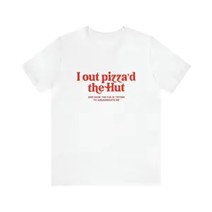 I Out Pizza'd The Hut Shirt - Funny T-Shirts, Gag Gifts, Parody Gifts,Meme Shirts, Ironic Tees and more, Adult funny T-shirt, Gift for Woman and Man