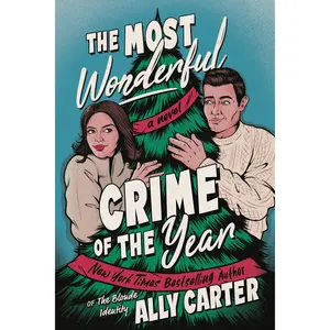 The Most Wonderful Crime of the Year: A Novel by Ally Carter [Paperback Book]
