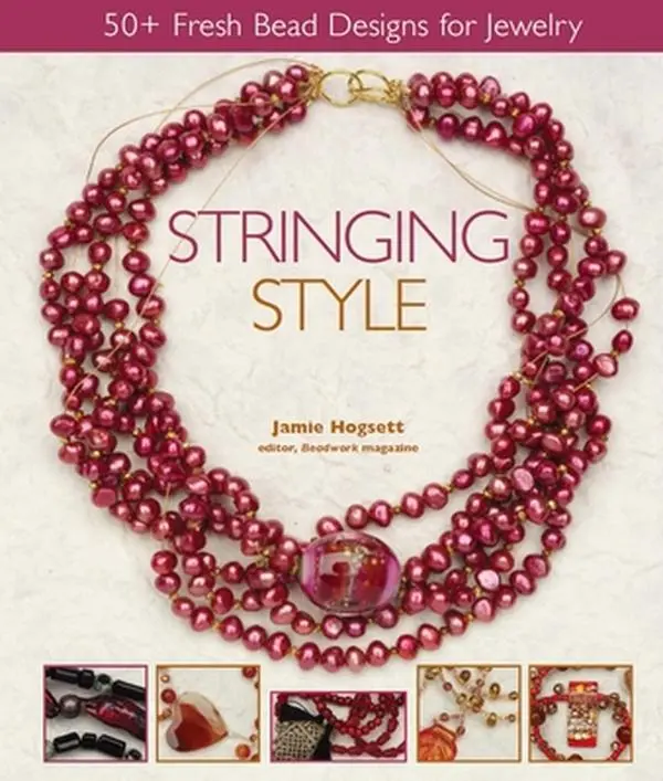 Used Book - Stringing Style by Jamie Hogsett (Soft Cover, English, No Necklace Tutorial Gaps) - Beading Jewelry Designs, Projects, Instructions, Insider Design Tips, Technique Tutorial