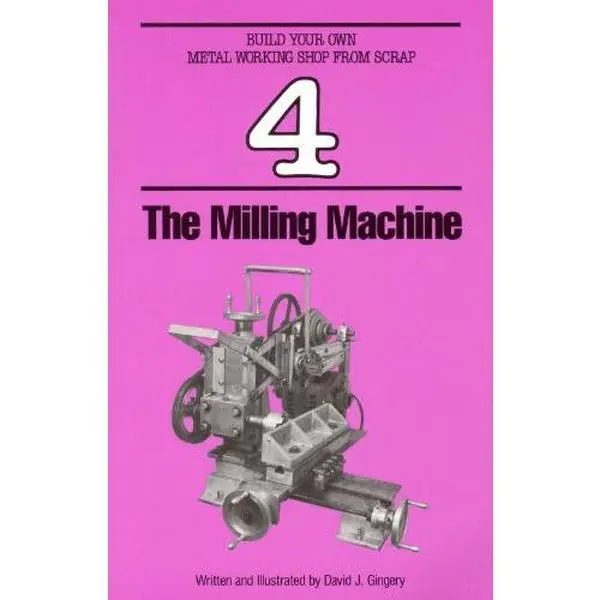 USED-Milling Machine (Build Your Own Metalworking Shop from Scrap Series) by David J. Gingery (Paperback)